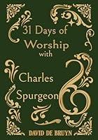 Algopix Similar Product 3 - 31 Days of Worship With Charles Spurgeon