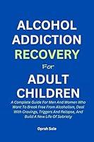 Algopix Similar Product 5 - ALCOHOL ADDICTION RECOVERY FOR ADULT
