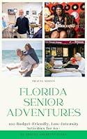 Algopix Similar Product 17 - Florida Senior Adventures 100