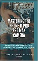 Algopix Similar Product 20 - Mastering the iPhone 11 Pro and Pro Max
