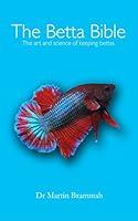 Algopix Similar Product 6 - The Betta Bible The Art and Science of