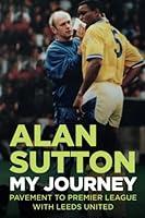 Algopix Similar Product 4 - Alan Sutton My Journey from Pavement