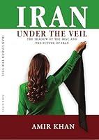Algopix Similar Product 14 - Iran Under the Veil The Shadow of the