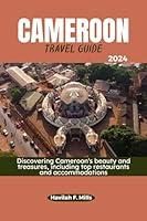 Algopix Similar Product 16 - CAMEROON TRAVEL GUIDE 2024 Discovering