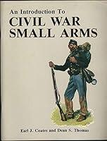 Algopix Similar Product 5 - An Introduction to Civil War Small Arms