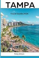 Algopix Similar Product 7 - Tampa Travel Guide 2024 Your Ultimate