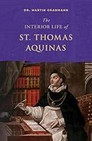 Algopix Similar Product 9 - The Interior Life of St. Thomas Aquinas