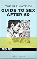 Algopix Similar Product 16 - The Ultimate 101 Guide to Sex after 60