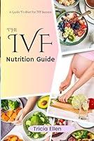 Algopix Similar Product 10 - THE IVF NUTRITION GUIDE A Guide To