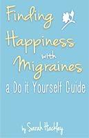 Algopix Similar Product 3 - Finding Happiness with Migraines a Do