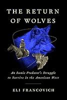 Algopix Similar Product 14 - The Return of Wolves An Iconic