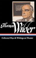 Algopix Similar Product 19 - Thornton Wilder Collected Plays 
