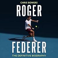 Algopix Similar Product 17 - Roger Federer: The Definitive Biography