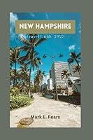 Algopix Similar Product 18 - NEW HAMPSHIRE TRAVEL GUIDE 2023 New