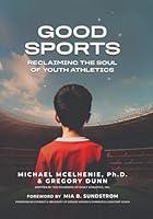 Algopix Similar Product 10 - Good Sports Reclaiming the Soul of