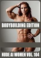 Algopix Similar Product 4 - Nude AI Women Vol 104 Bodybuilding