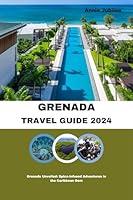 Algopix Similar Product 13 - GRENADA TRAVEL GUIDE 2024 Grenada