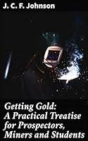 Algopix Similar Product 16 - Getting Gold A Practical Treatise for