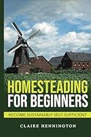 Algopix Similar Product 19 - Homesteading for Beginners Become