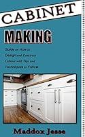 Algopix Similar Product 17 - CABINET MAKING Guide on How to Design