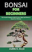 Algopix Similar Product 10 - Bonsai For Beginners The Complete