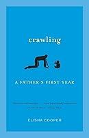 Algopix Similar Product 20 - Crawling: A Father's First Year