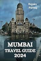 Algopix Similar Product 7 - MUMBAI TRAVEL GUIDE 2024