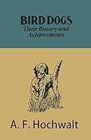 Algopix Similar Product 12 - Bird Dogs  Their History and