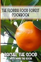 Algopix Similar Product 12 - The Florida Food Forest Cookbook