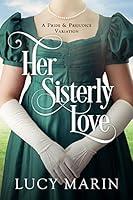 Algopix Similar Product 4 - Her Sisterly Love A Pride  Prejudice