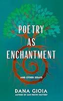 Algopix Similar Product 6 - Poetry as Enchantment: And Other Essays