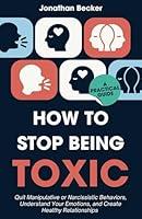 Algopix Similar Product 16 - How To Stop Being Toxic A Practical