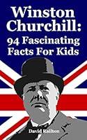 Algopix Similar Product 19 - Winston Churchill 94 Fascinating Facts