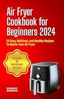 Algopix Similar Product 10 - Air Fryer Cookbook for Beginners 2024