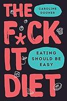 Algopix Similar Product 1 - The F*ck It Diet: Eating Should Be Easy