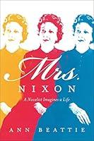 Algopix Similar Product 12 - Mrs. Nixon: A Novelist Imagines a Life