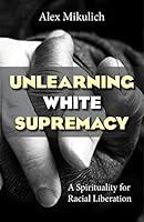 Algopix Similar Product 15 - Unlearning White Supremacy A