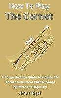 Algopix Similar Product 18 - How To Play The Cornet A Comprehensive