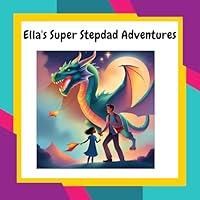 Algopix Similar Product 18 - Ellas Super Stepdad Adventures  A