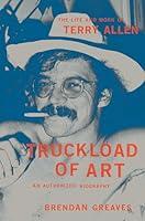 Algopix Similar Product 12 - Truckload of Art The Life and Work of