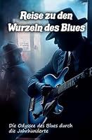 Algopix Similar Product 7 - Reise zu den Ursprngen des Blues Die