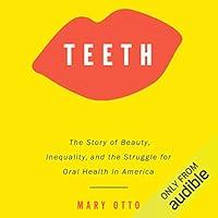 Algopix Similar Product 9 - Teeth The Story of Beauty Inequality