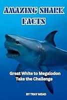 Algopix Similar Product 9 - Amazing Shark Facts Great White to