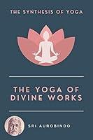 Algopix Similar Product 18 - The Yoga of Divine Works The Synthesis