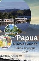 Algopix Similar Product 15 - Papua Nuova Guinea Guida di viaggio