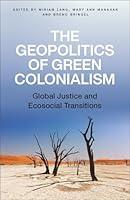 Algopix Similar Product 6 - The Geopolitics of Green Colonialism