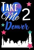 Algopix Similar Product 9 - Take Me 2 Denver denver colorado