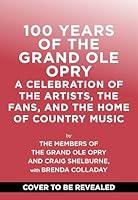 Algopix Similar Product 4 - 100 Years of the Grand Ole Opry A