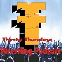 Algopix Similar Product 17 - Thirsty Thursdays Wrestling Podcast