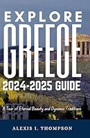 Algopix Similar Product 2 - EXPLORE GREECE 20242025 GUIDE A TOUR